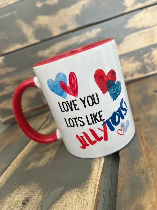 MUG: Novelty - Love You Lots Like Jelly Tots